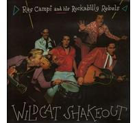 Ray Campi & His Rockabilly Rebels - Wildcat Shakeout - Rollin' Rock Records - RAD 9, Radar Records - RAD 9