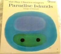 RAY CHARLES SINGERS - PARADISE ISLANDS SONGS OF HAWAII [LP VINYL]