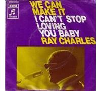 Ray Charles - We Can Make It / I Can't Stop Loving You Baby - Columbia Stateside - 1C 006-90 578 M