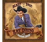 Ray Condo & His Hardrock - Blast from The Past [Import]
