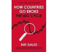 Ray Dalio – How Countries Go Broke : The Big Cycle – Relié