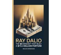 Ray Dalio: The $5 Mindset That Built a $15.4 Billion Fortune