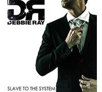 Ray, Debbie - Slave to The System [Import]