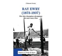 Clément Genty – Ray Ewry (1873-1937) : Dix fois champion olympique du saut sans élan – Broché