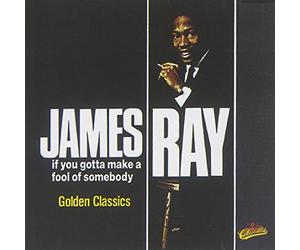 Ray, James - If You Gotta Make a Fool of So