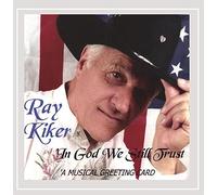 Ray Kiker - in God We Still Trust