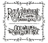 Ray LaMontagne and the Pariah Dogs God Willin' & the Creek Don't Rise (CD) Album