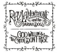 Ray LaMontagne and the Pariah Dogs God Willin' & the Cr on't Rise (CD) Album
