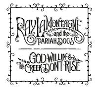 Ray Lamontagne & the Pariah Dogs - God Willin & Creek Don't Rise