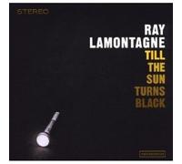 RAY LAMONTAGNE - TILL THE SUN TURNS BLACK CD POP NEW