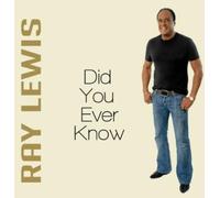 Ray Lewis - Did You Ever Know [Import]