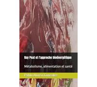 Ray Peat et l'approche bioénergétique: Métabolisme, alimentation et santé