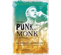 Ray 'Raghunath' Cappo Moby From Punk to Monk: A Memoir (Relié)