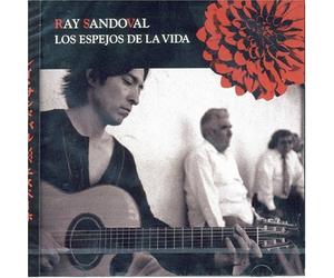 Ray Sandoval - Los Espejos De La Vida
