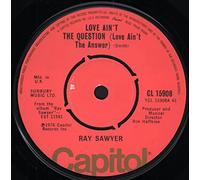 Ray Sawyer - Love Ain't The Question (Love Ain't The Answer) - Ray Sawyer 7" 45