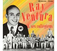 Ray Ventura|Ses Collegiens - Ray Ventura et Ses Collegiens