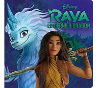 RAYA ET LE DERNIER DRAGON - Monde Enchanté - L'histoire du film - Disney