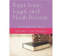 Raya Isaac Egypt and Noah Presents The Resurrection Story - Arlessa R. Douglass - Amazon Digital Services LLC KDP - Livre en Anglais Arlessa R. DouglassArlessa R. Douglass (Auteur)