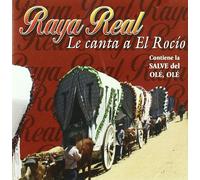 Raya Real - La Canta A El Rocio