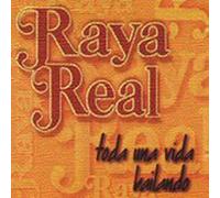 raya real - toda una vida bailando