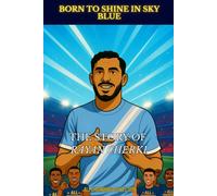 Rayan Cherki - Born to shine in Sky Blue: The illustrated story of a football prodigy