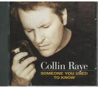 Raye, Collin - Someone You Used to Know