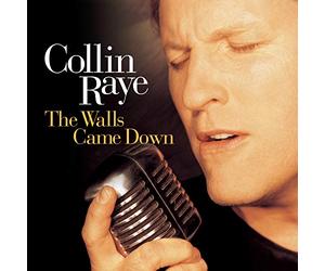 Raye, Collin - Walls Came Down