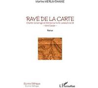 Rayé de la carte. Chantier du barrage de Mérowé sur la 4e cataracte du Nil Martine Merlin-Dhaine (Auteur)