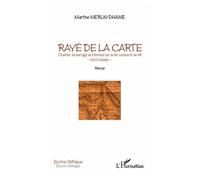 Rayé de la carte. Chantier du barrage de Mérowé sur la 4e cataracte du Nil Nord Soudan - Roman - Martine Merlin-Dhaine - L'harmattan - broché - Roman