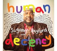 Sugaray Rayford – Human Decency – Vinyle LP 140 g (Import) – Universal Music Group