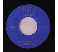 RAYMON' TAYLOR - gotta do sompin' bout this / free hand-out 45 rpm single