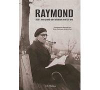 Raymond 1939 : mon grand-père alsacien avait 20 ans - Raymond Oury - I.d.l'edition - broché - Autobiographie