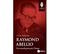 Raymond Abellio: Une nouvelle gnose pour l'Europe