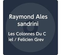 Raymond Alessandrini - Les Colonnes du Ciel/Felicien Greveche (Original Soundtrack) [Import]
