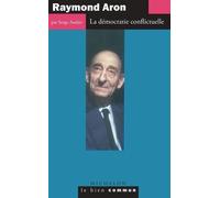 Raymond Aron - La Démocratie Conflictuelle