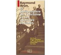 Raymond Aron, la philosophie de l'histoire et les sciences sociales