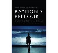 Raymond Bellour: Cinema and the Moving Image - [Version Originale] Inconnu (Auteur)