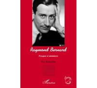 Raymond Bernard Fresques et miniatures - Eric Bonnefille - L'harmattan - broché - Biographie