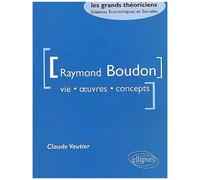 Raymond Boudon - Vie, Oeuvres, Concepts
