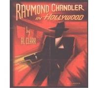 Raymond Chandler in Hollywood Al Clark (Auteur)