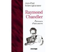 Raymond Chandler - Parcours D'une Oeuvre