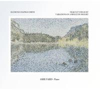 Raymond Chapman Smith - Amir Farid Performs Traktat Vom Licht: Piano Music Of Raymond Chapman Smith