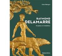 Raymond Delamarre Claire Maingon (Auteur), Emmanuel Bréon (Préface)