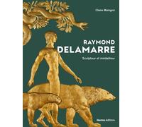Raymond Delamarre Sculpteur et médailleur - Claire Maingon - Norma - relié - Beau livre