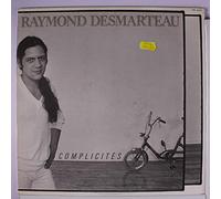 RAYMOND DESMARTEAU - Complicités