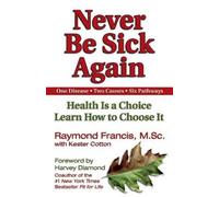 Raymond Francis Never Be Sick Again (Poche)