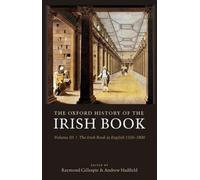 Raymond Gillespie The Oxford History of the Irish Book, Volume III (Relié)