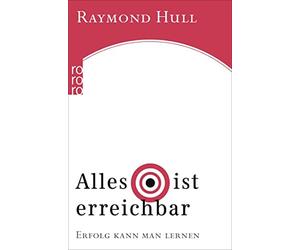 Raymond Hull Thora Hornung Alles ist erreichbar: Erfolg kann man lernen (Poche)