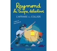 Raymond la taupe, détective: L'affaire du collier