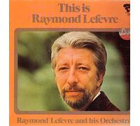 Raymond Lefèvre And His Orchestra - This Is Raymond Lefèvre [Vinyl LP]